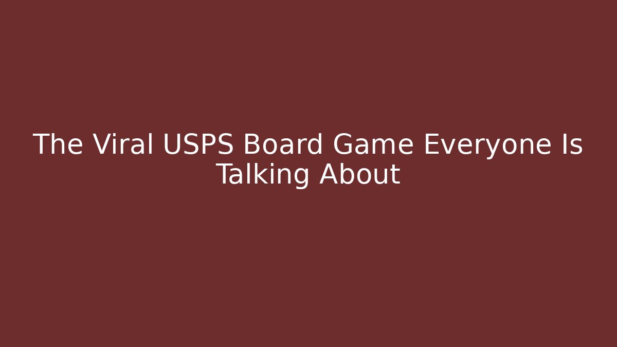 The Viral USPS Board Game Everyone Is Talking About