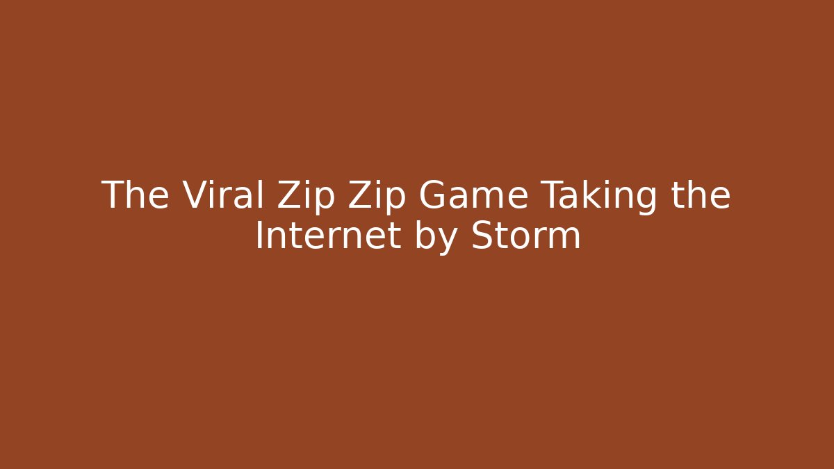 The Viral Zip Zip Game Taking the Internet by Storm