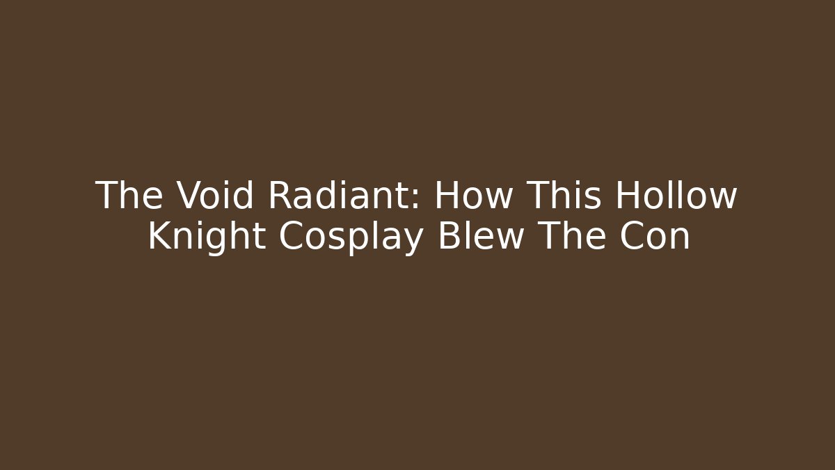 The Void Radiant: How This Hollow Knight Cosplay Blew The Con