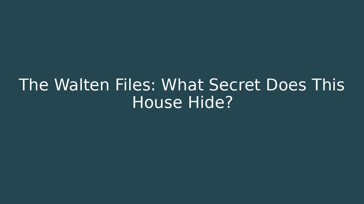 The Walten Files: What Secret Does This House Hide?