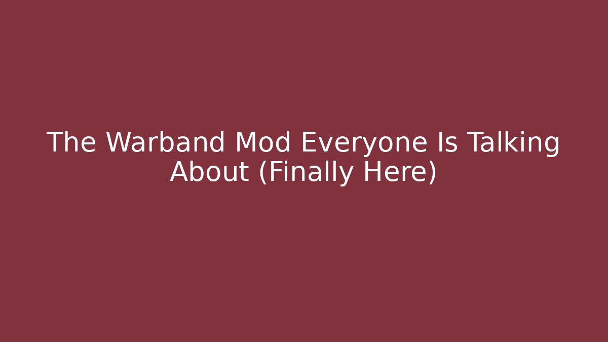 The Warband Mod Everyone Is Talking About (Finally Here) - Create More Assets