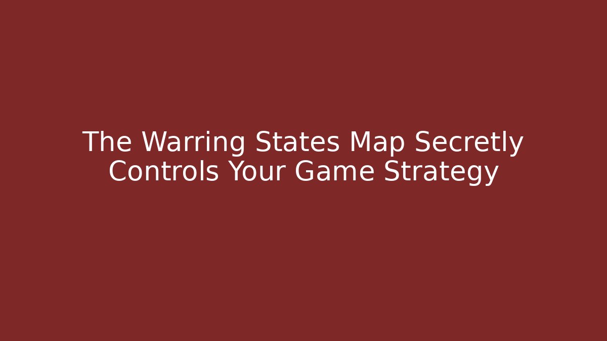 The Warring States Map Secretly Controls Your Game Strategy - Create More Assets