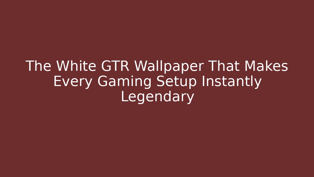The White GTR Wallpaper That Makes Every Gaming Setup Instantly Legendary