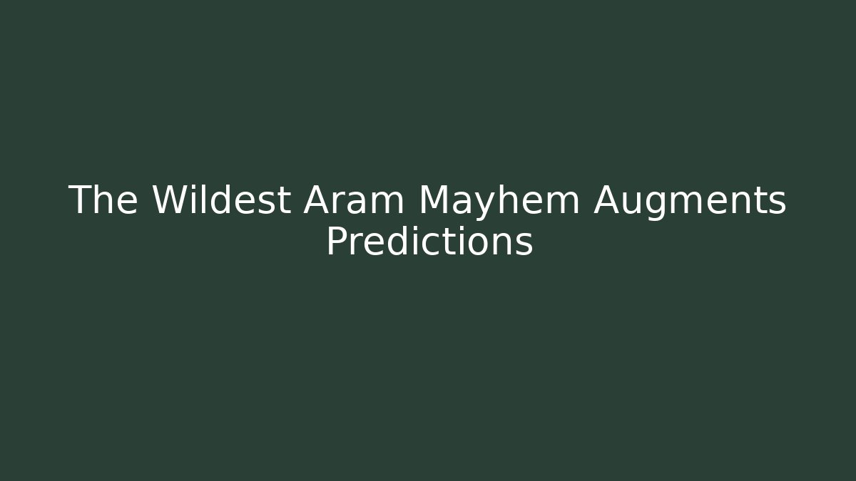 The Wildest Aram Mayhem Augments Predictions