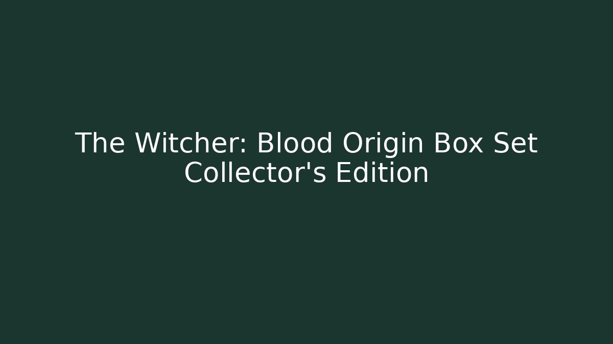 The Witcher: Blood Origin Box Set Collector's Edition
