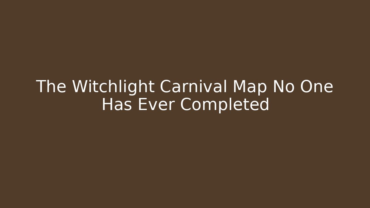The Witchlight Carnival Map No One Has Ever Completed
