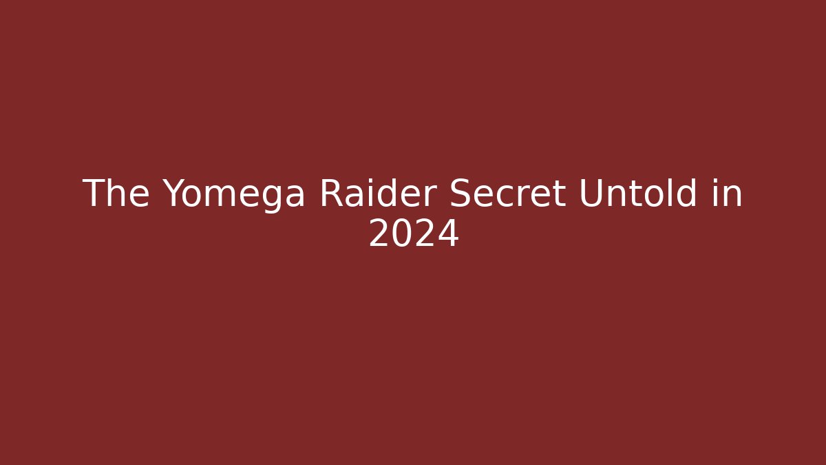 The Yomega Raider Secret Untold in 2024