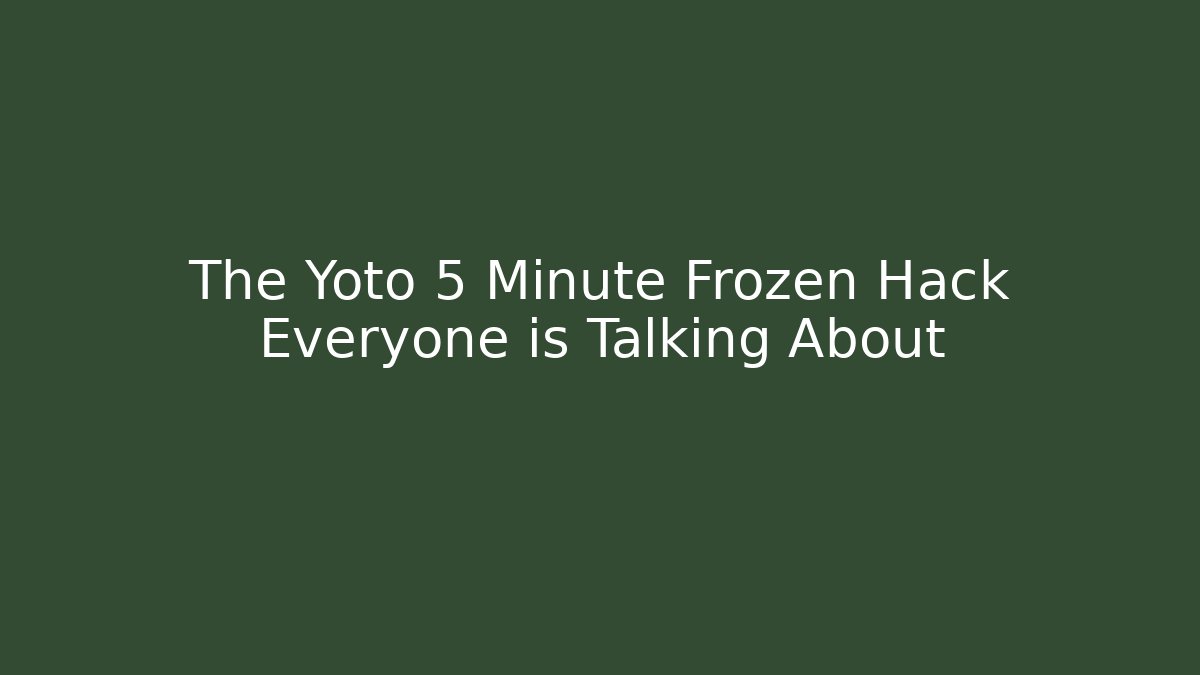 The Yoto 5 Minute Frozen Hack Everyone is Talking About - Create More Assets