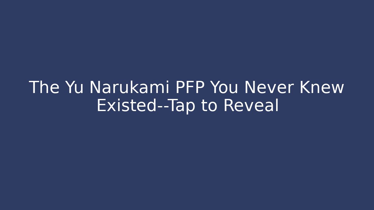 The Yu Narukami PFP You Never Knew Existed—Tap to Reveal