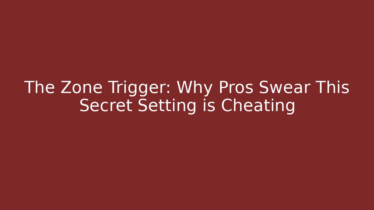 The Zone Trigger: Why Pros Swear This Secret Setting is Cheating - Create More Assets