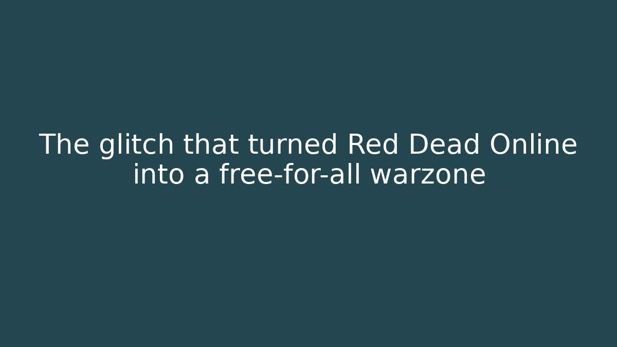 The glitch that turned Red Dead Online into a free-for-all warzone