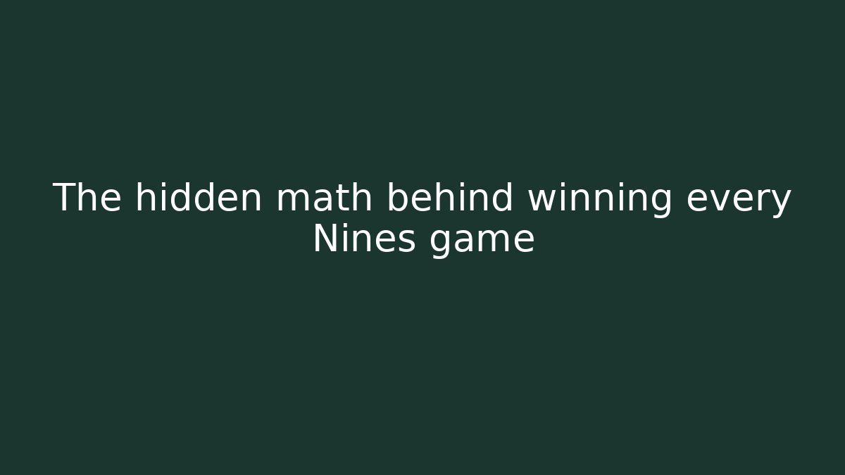 The hidden math behind winning every Nines game - Create More Assets