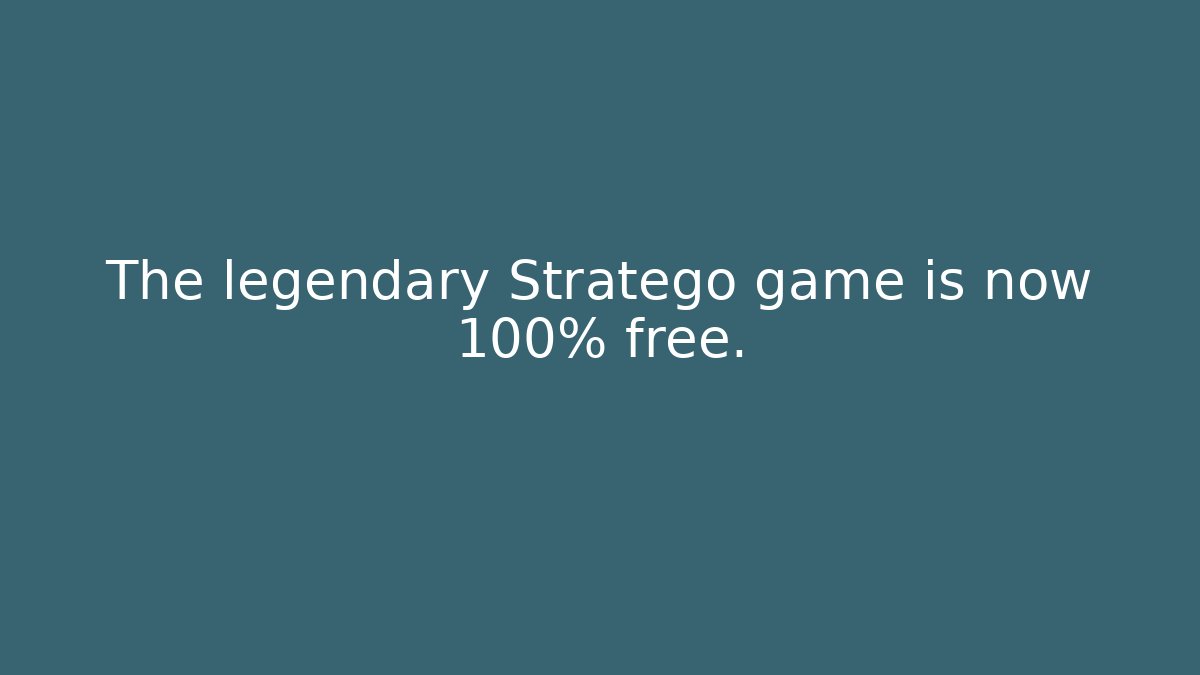 The legendary Stratego game is now 100% free.