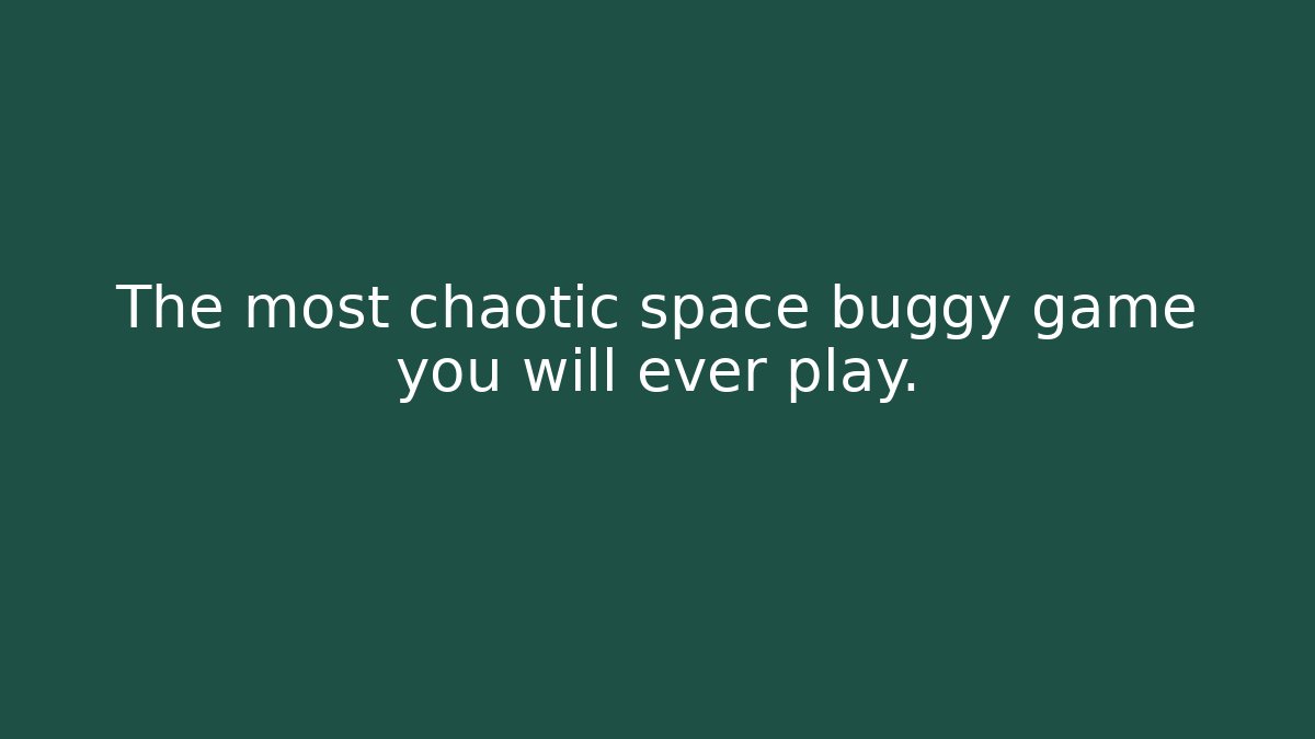 The most chaotic space buggy game you will ever play. - Create More Assets