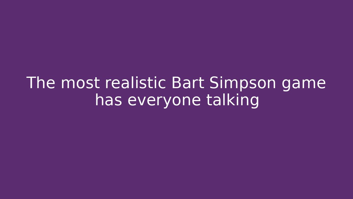 The most realistic Bart Simpson game has everyone talking