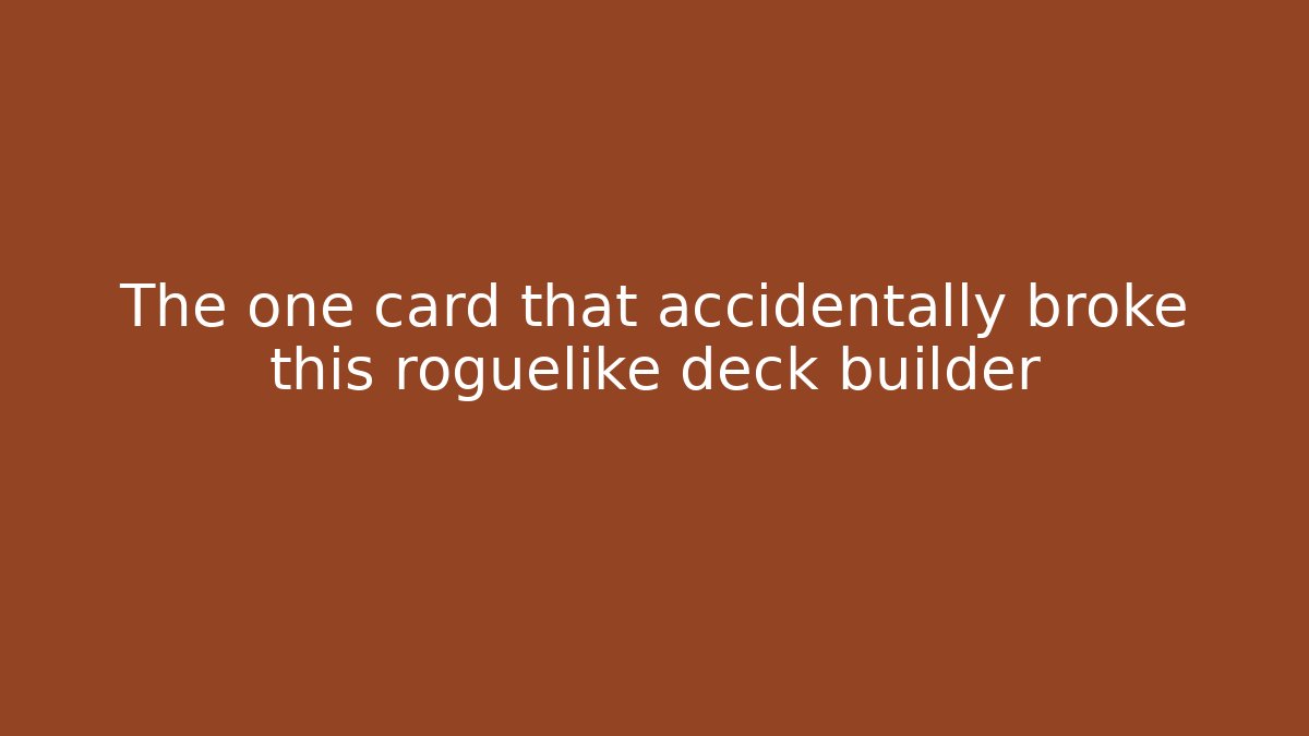 The one card that accidentally broke this roguelike deck builder - Create More Assets