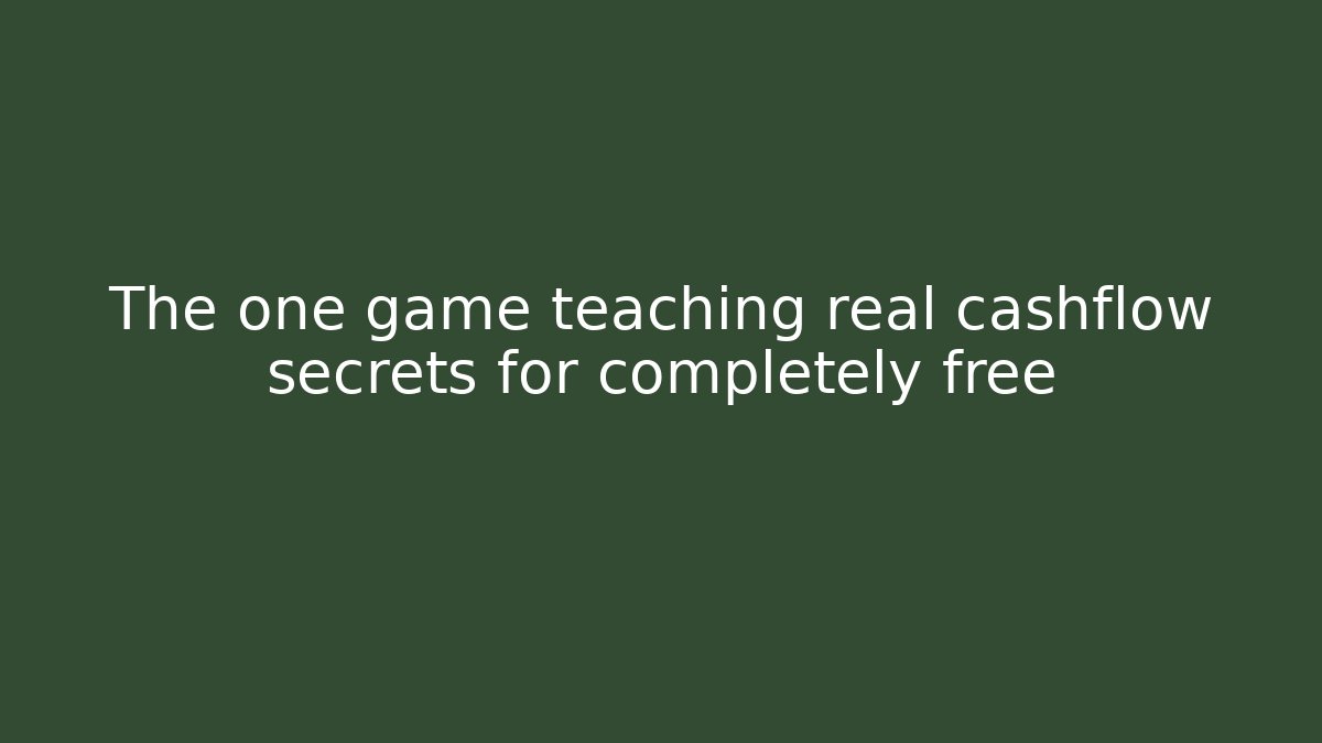 The one game teaching real cashflow secrets for completely free
