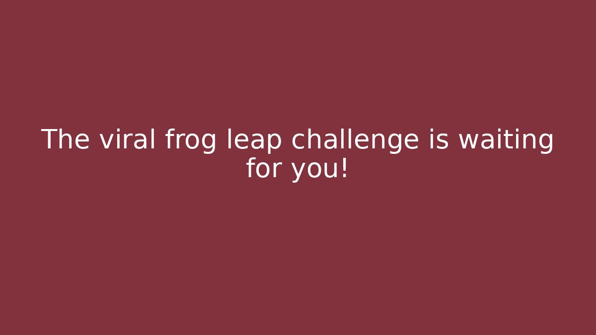 The viral frog leap challenge is waiting for you!