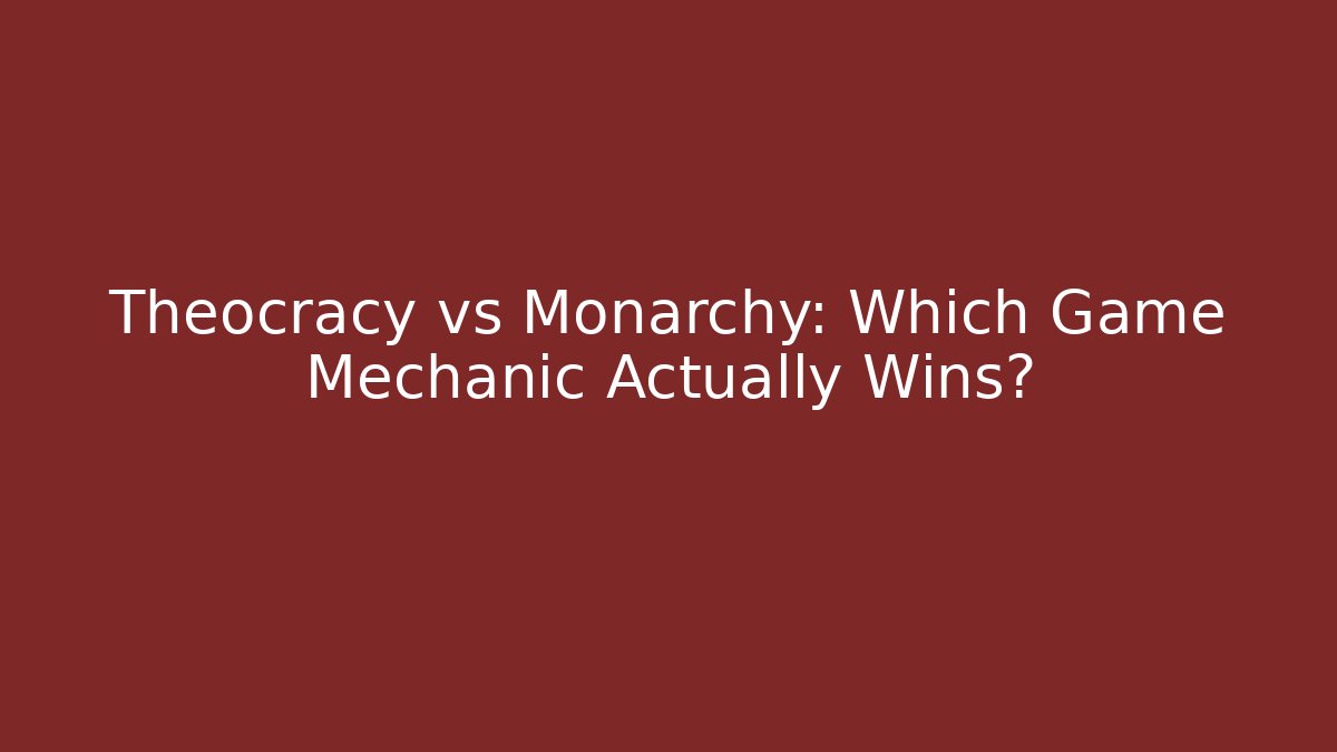 Theocracy vs Monarchy: Which Game Mechanic Actually Wins? - Create More Assets