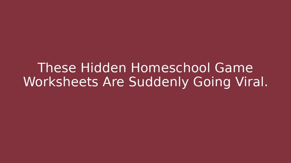 These Hidden Homeschool Game Worksheets Are Suddenly Going Viral.
