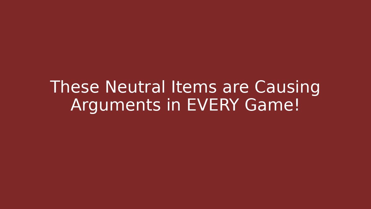These Neutral Items are Causing Arguments in EVERY Game! - Create More Assets