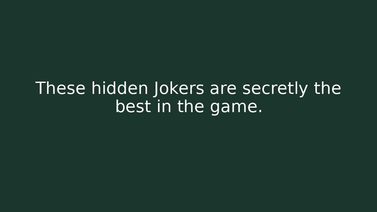 These hidden Jokers are secretly the best in the game.