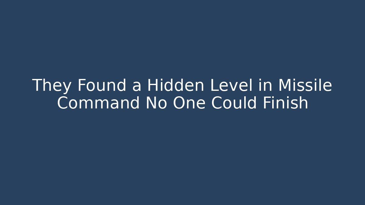 They Found a Hidden Level in Missile Command No One Could Finish