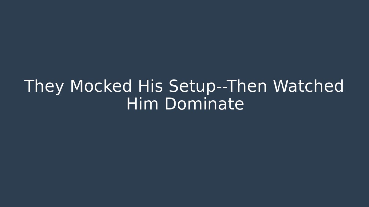 They Mocked His Setup—Then Watched Him Dominate