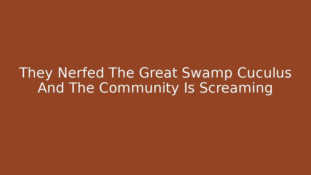 They Nerfed The Great Swamp Cuculus And The Community Is Screaming