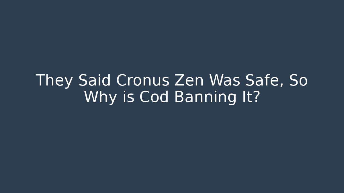 They Said Cronus Zen Was Safe, So Why is Cod Banning It?