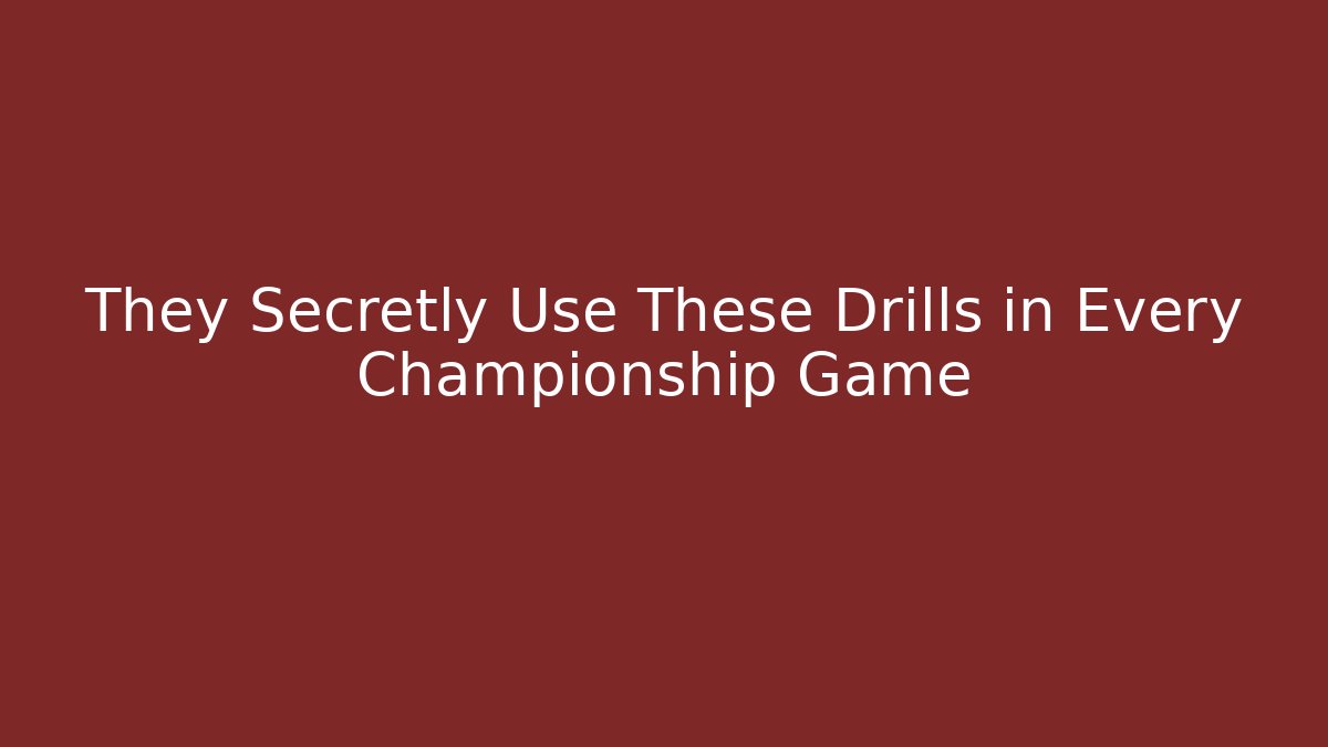 They Secretly Use These Drills in Every Championship Game