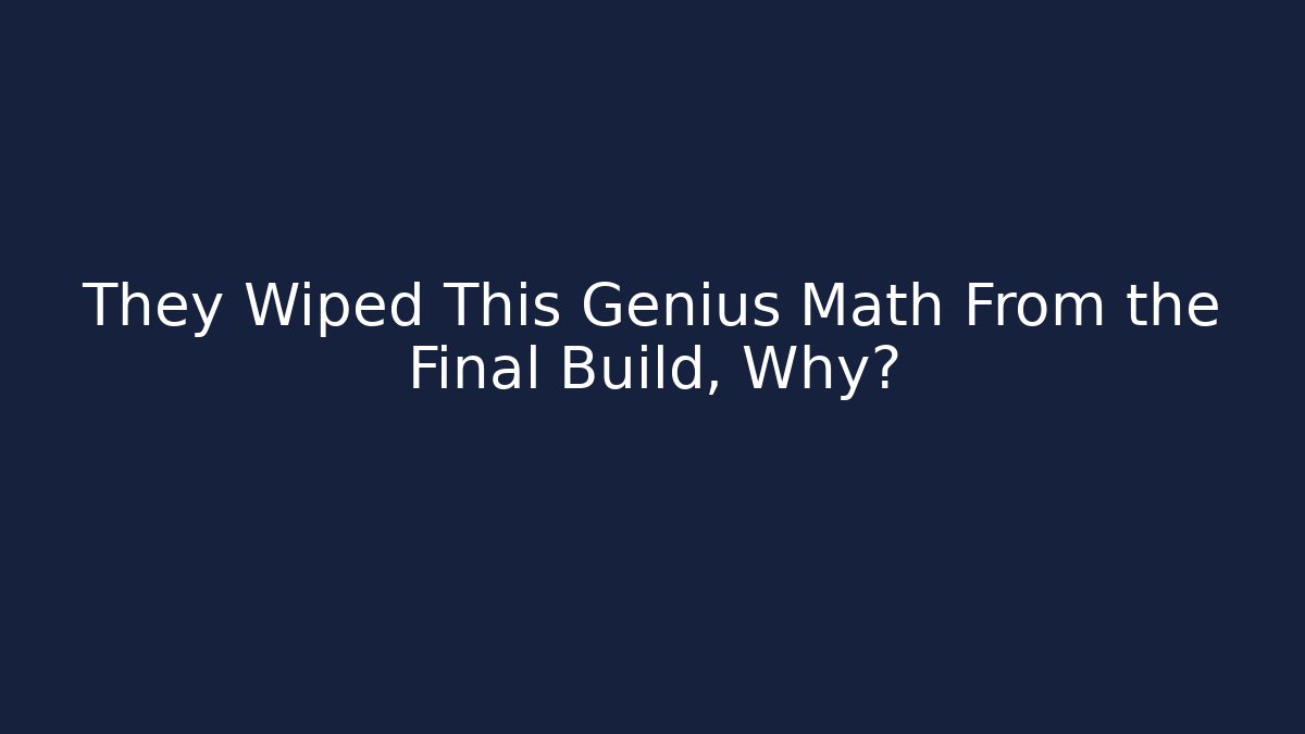 They Wiped This Genius Math From the Final Build, Why? - Create More Assets