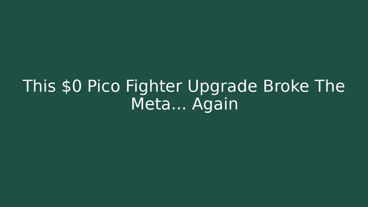 This $0 Pico Fighter Upgrade Broke The Meta… Again