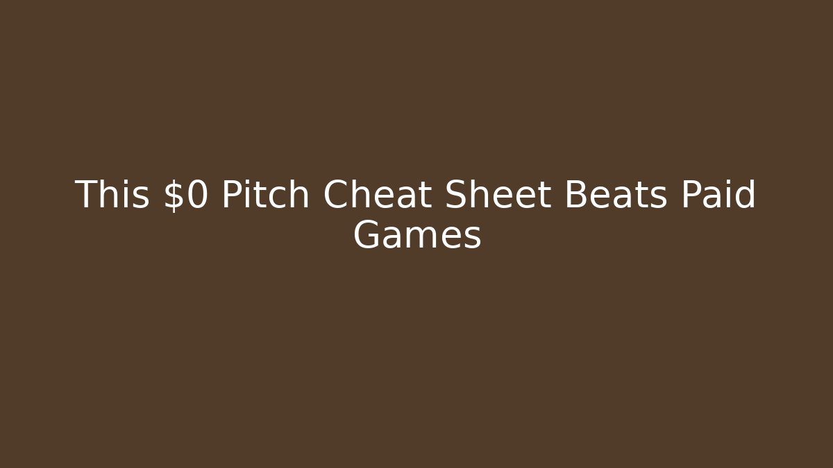 This $0 Pitch Cheat Sheet Beats Paid Games