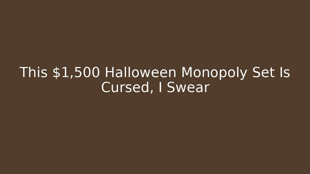 This $1,500 Halloween Monopoly Set Is Cursed, I Swear