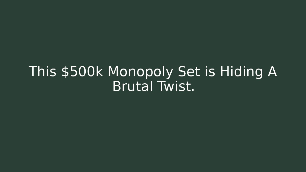 This $500k Monopoly Set is Hiding A Brutal Twist.