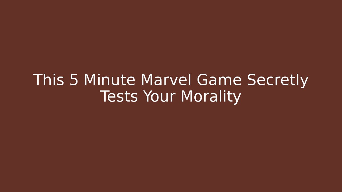 This 5 Minute Marvel Game Secretly Tests Your Morality