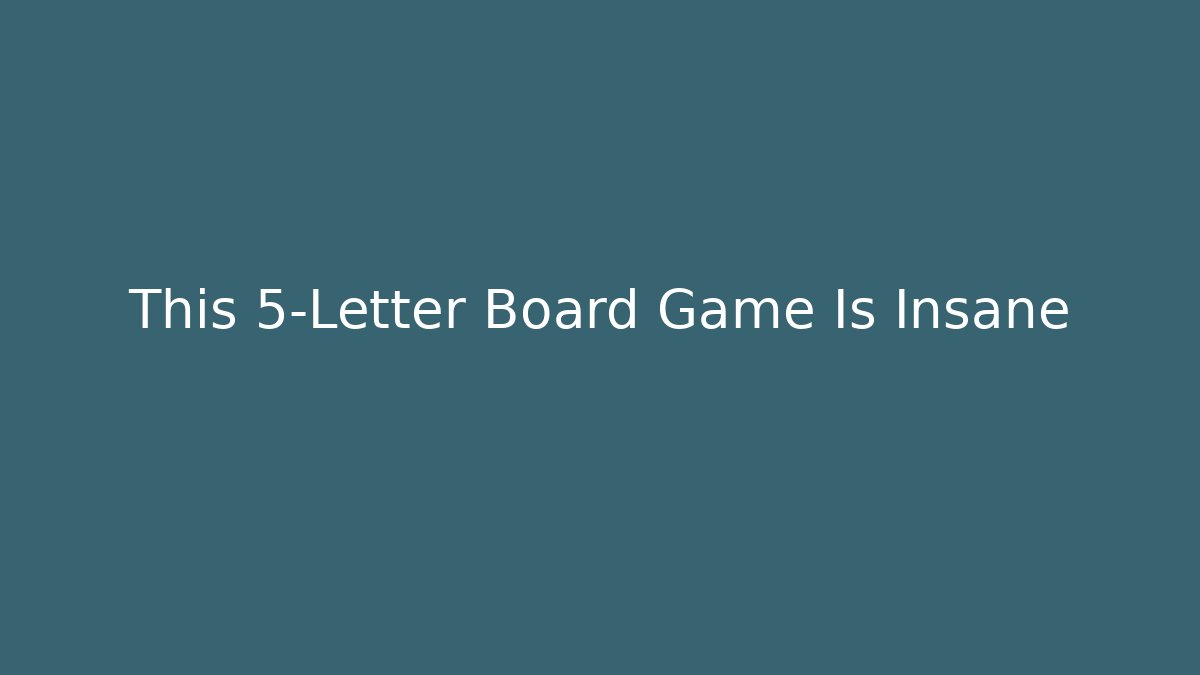 This 5-Letter Board Game Is Insane