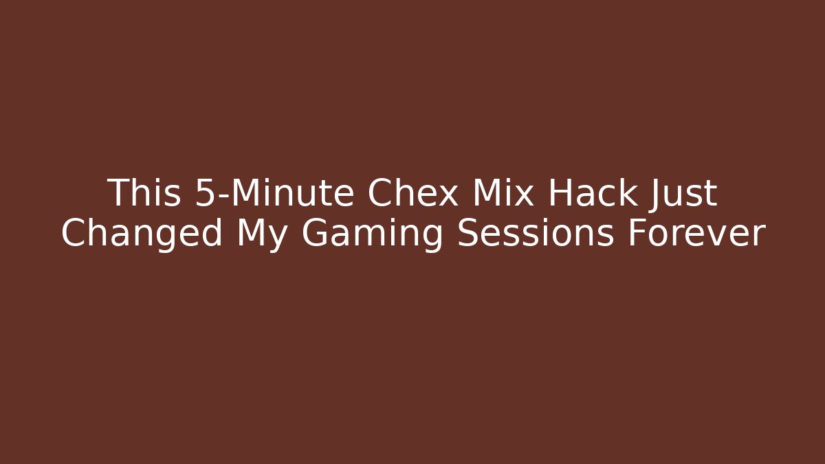 This 5-Minute Chex Mix Hack Just Changed My Gaming Sessions Forever - Create More Assets