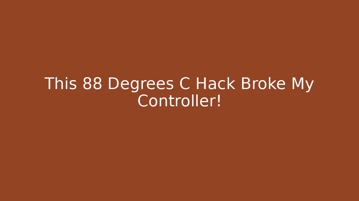 This 88 Degrees C Hack Broke My Controller! - Create More Assets