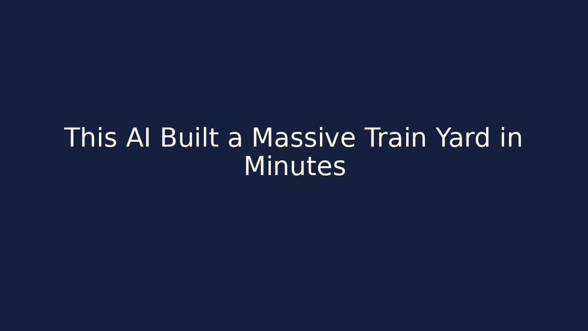 This AI Built a Massive Train Yard in Minutes - Create More Assets