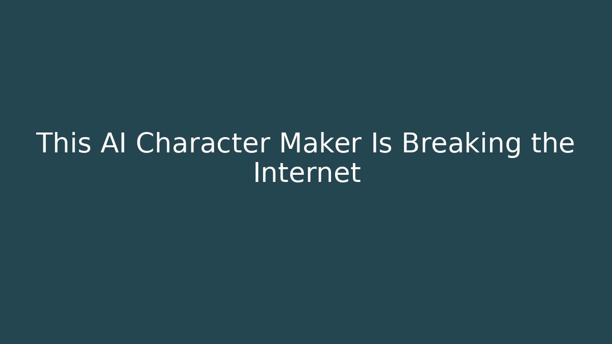 This AI Character Maker Is Breaking the Internet