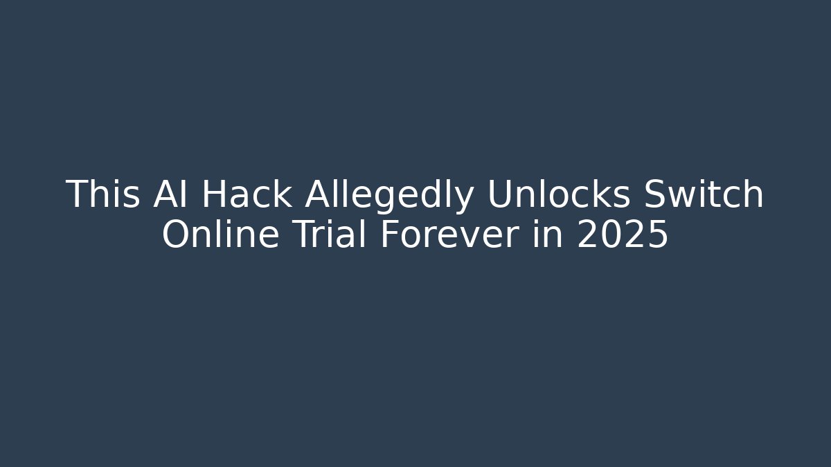 This AI Hack Allegedly Unlocks Switch Online Trial Forever in 2025