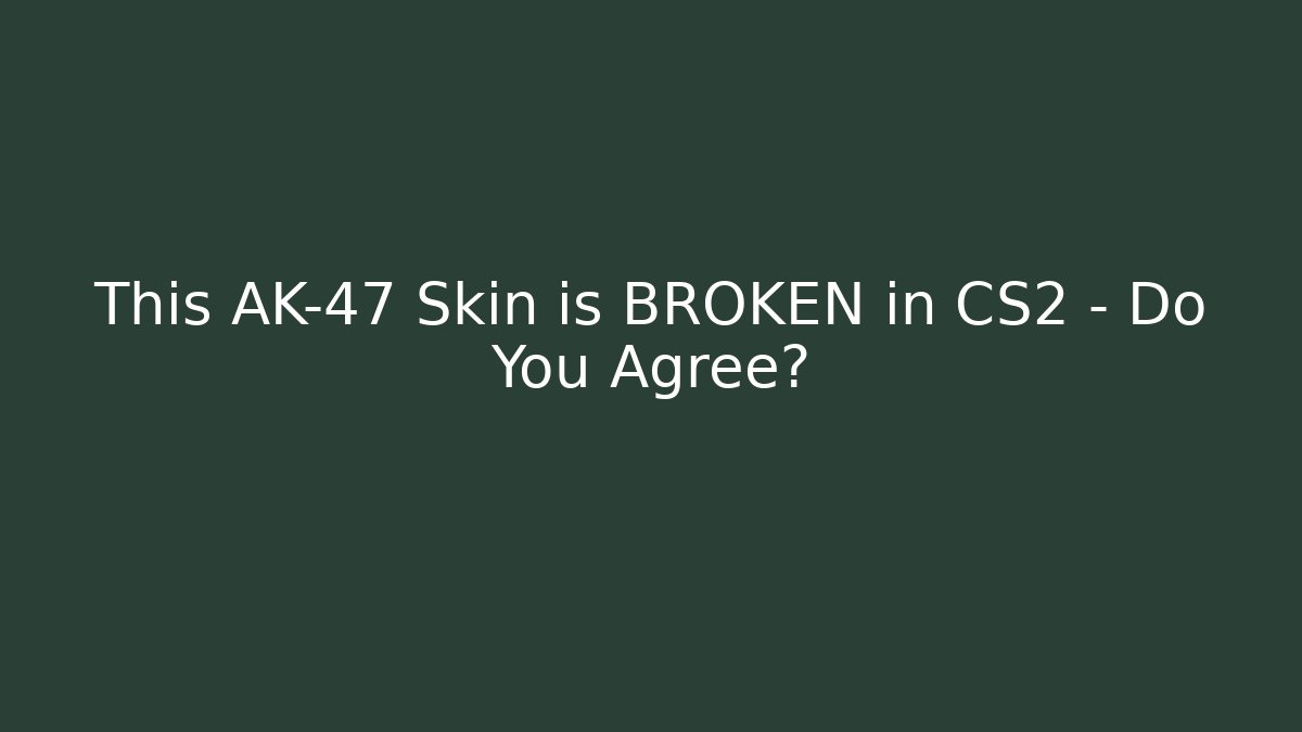 This AK-47 Skin is BROKEN in CS2 – Do You Agree?