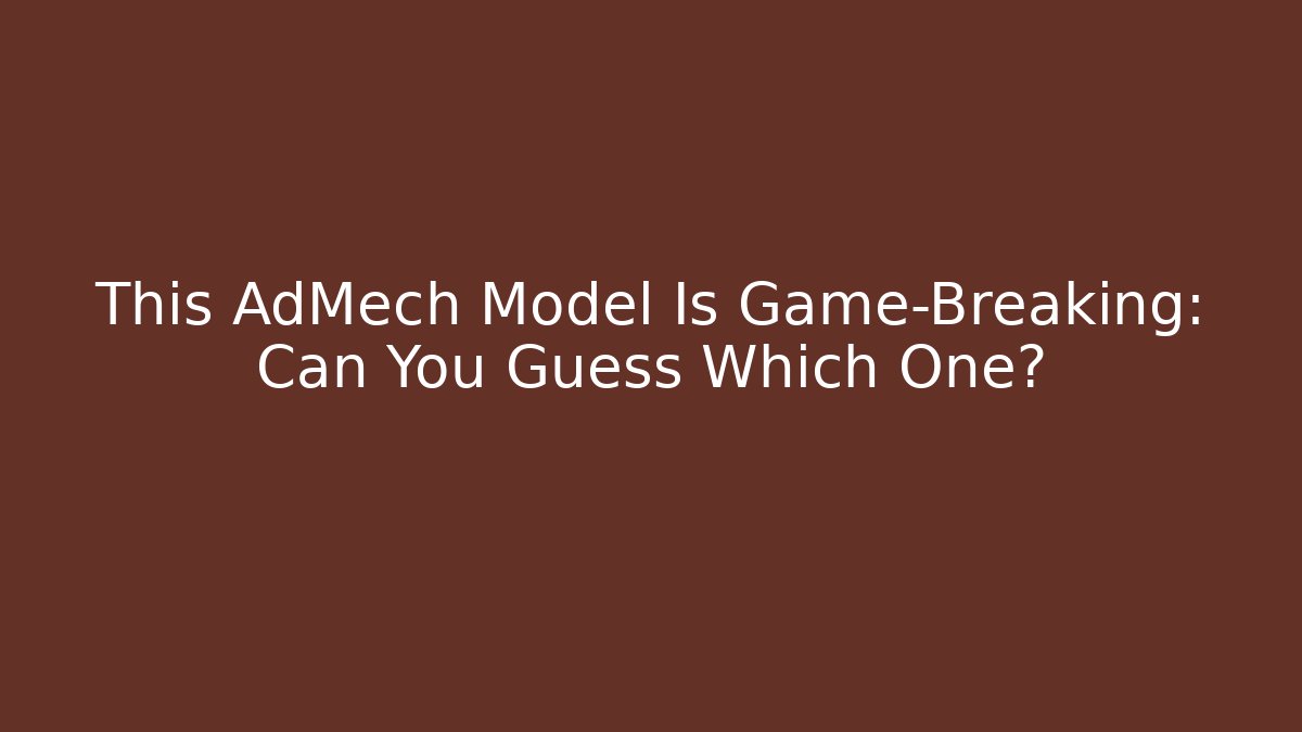 This AdMech Model Is Game-Breaking: Can You Guess Which One?