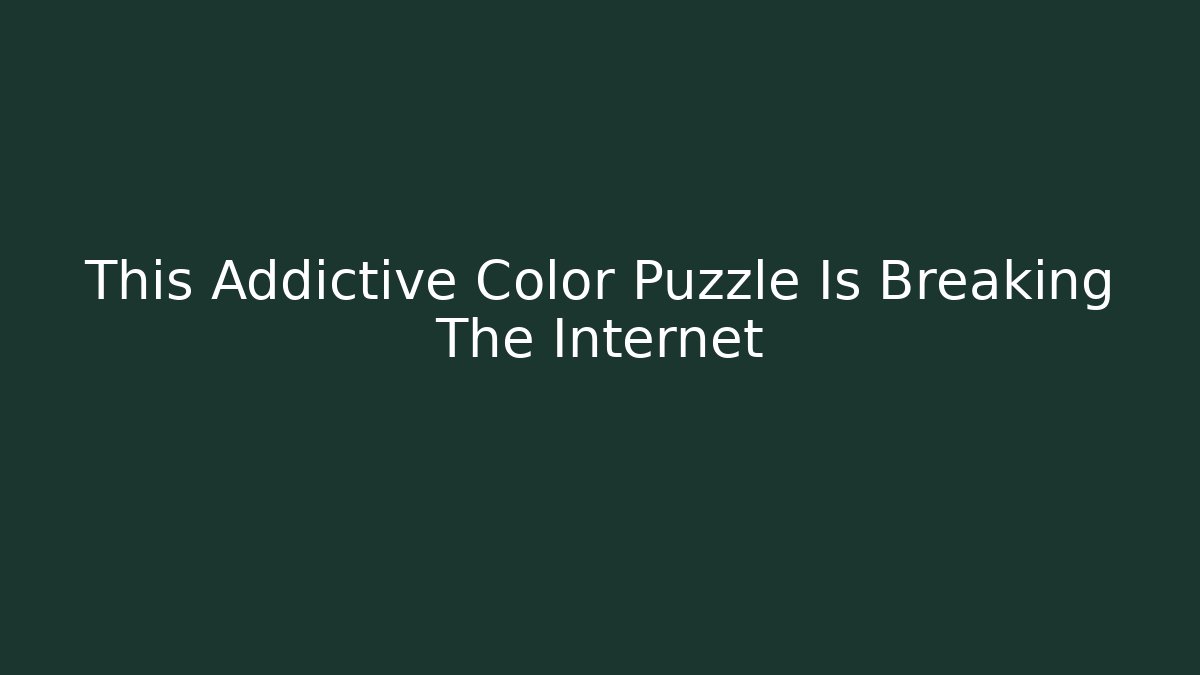 This Addictive Color Puzzle Is Breaking The Internet