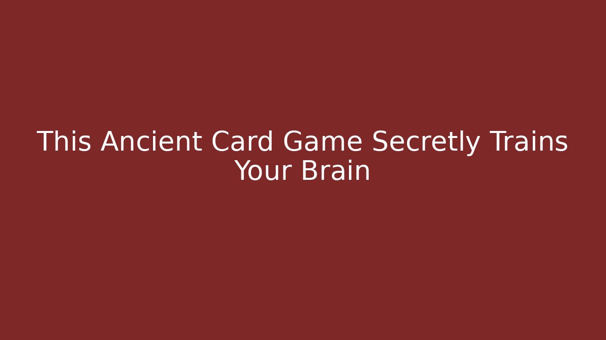 This Ancient Card Game Secretly Trains Your Brain
