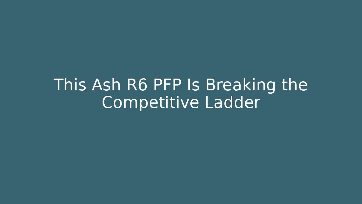 This Ash R6 PFP Is Breaking the Competitive Ladder - Create More Assets