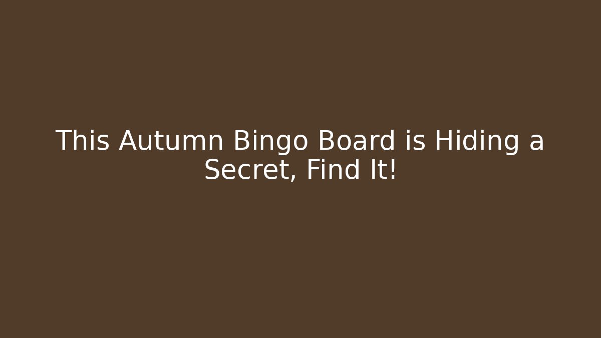 This Autumn Bingo Board is Hiding a Secret, Find It!