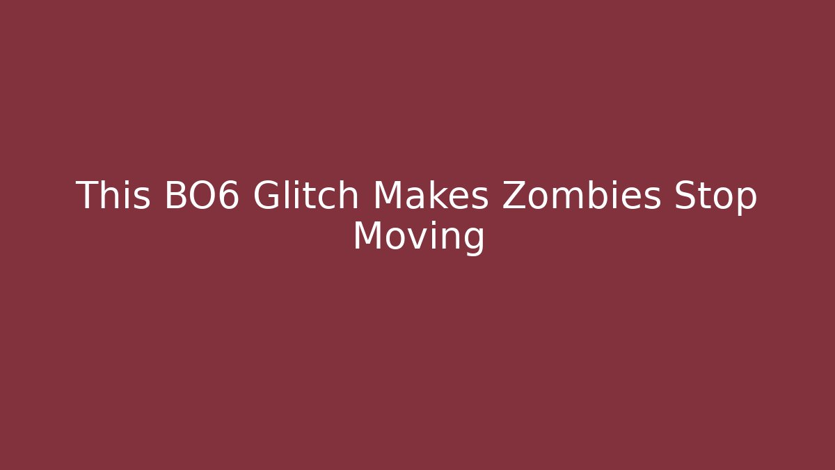 This BO6 Glitch Makes Zombies Stop Moving - Create More Assets